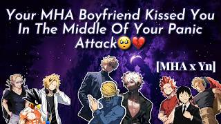 Your MHA Boyfriend Kissed You In The Middle Of Your Panic Attack🥺💔 || MHA