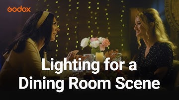 Godox Film Lighting 101  How to light a dining room scene EP09