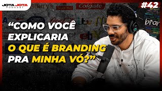 O QUE É BRANDING? (ENTENDENDA DE UMA VEZ POR TODAS) | JOTA JOTA PODCAST #42