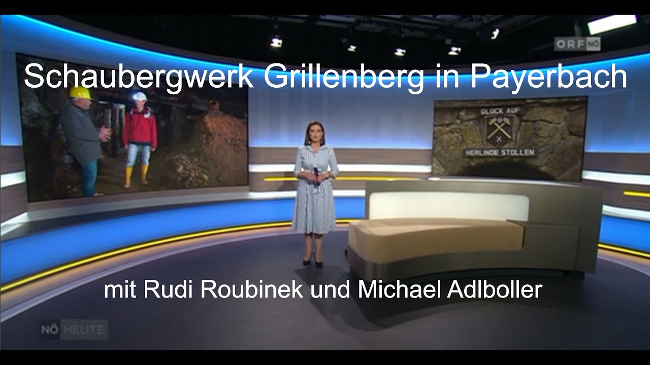Schaubergwerk Grillenberg - NÖ heute - Aufgespürt mit Rudi Roubinek und Michael Adlboller vom 9.9.21