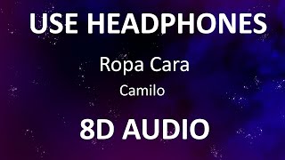 Camilo - Ropa Cara ( 8D Audio / Letra ) 🎧