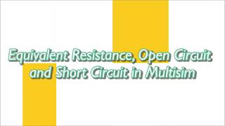 DC Circuits part 9 Equivalent Resistance, Open Circuit, Short Circuit in Multisim (Tagalog/English)
