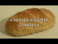 A kenyér kisüzemi gyártása