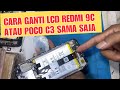 Cara ganti lcd redmi 9C atau poco C3 LCDnya sama