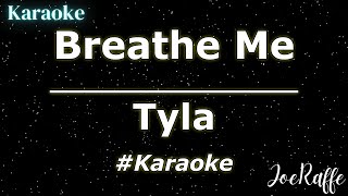 Tyla - Breathe Me (Karaoke)