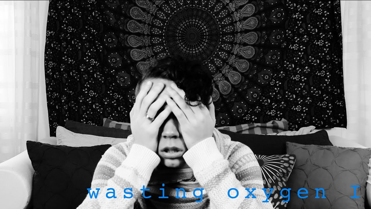 wasting oxygen I