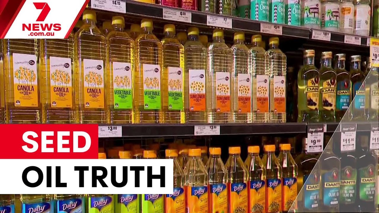 Experts debunk viral seed oil health warnings | 7NEWS