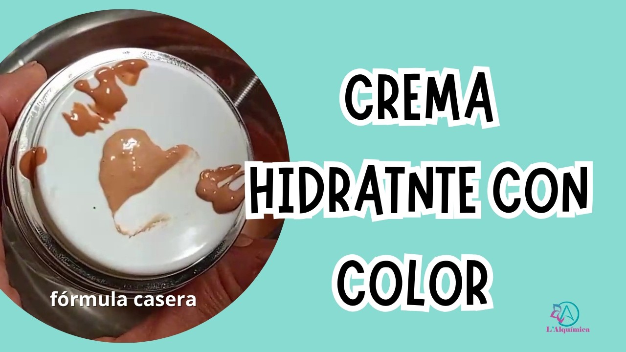 Crema HIDRATANTE con COLOR/ Mi mejor FÓRMULA/ Elaboración de COSMÉTICA NATURAL / L' Alquímica ☘️