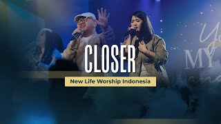 Closer | New Life Worship Indonesia