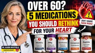 5 Common Medications You Should Rethink After 60 | Heart Doctor Explains