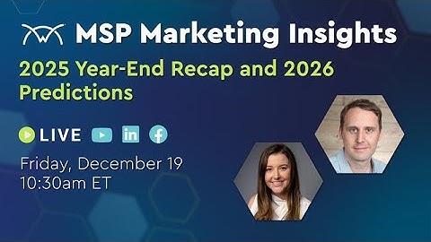 MSP Marketing Insights | 2025 Year-End Recap and 2026 Predictions