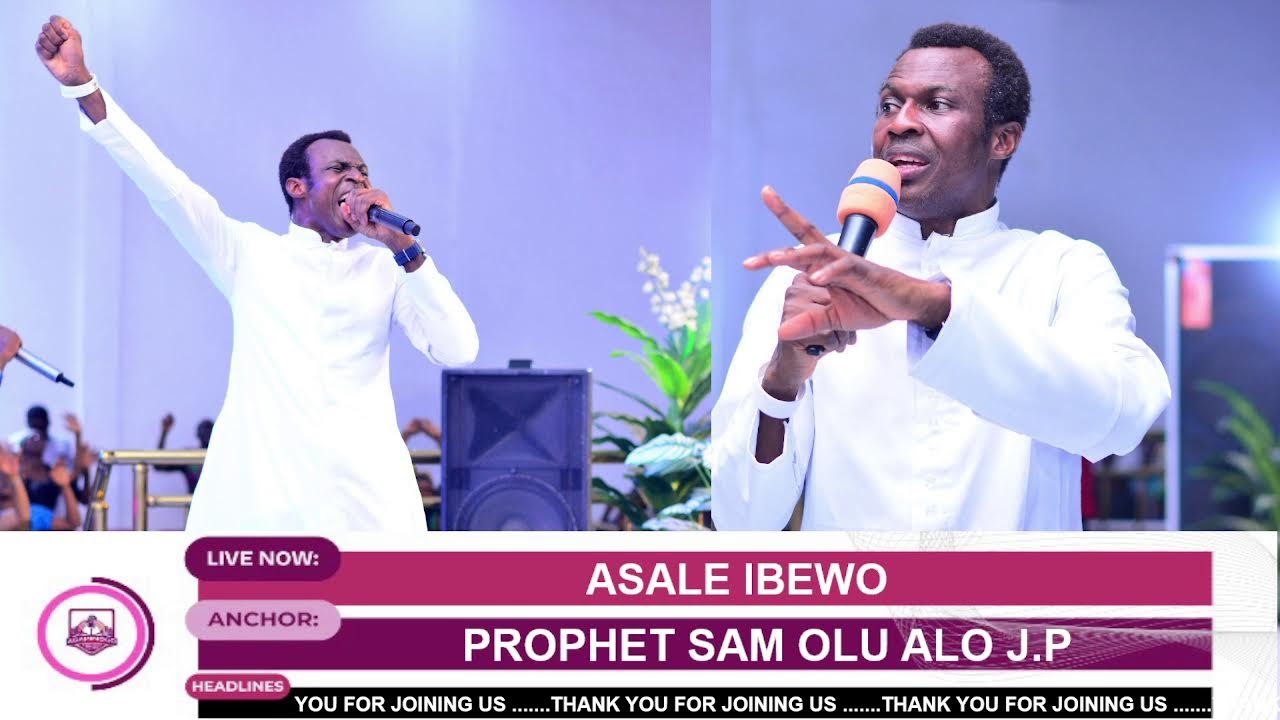 ASALE IBEWO PELU PROPHET SAM OLU ALO JP