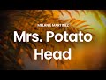 Melanie Martinez Mrs Potato Head Lyrics 