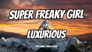 Nicki Minaj, Gwen Stefani - Super Freaky Girl × Luxurious (TikTok Remix) Lyrics | he want a freak