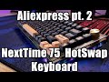 New AliExpress King? NextTime 75 - Budget Keyboard Build Timelapse & Soundtest