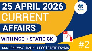 Current Affairs Today | 25 April Current Affairs 2026 | Daily Current Affairs | Gufran Affairs Lab 