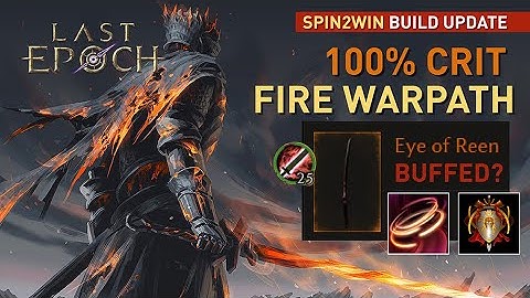 【Last Epoch 0.9】Eye of Reen + 100% Crit Fire Warpath MELTS everything! (Build update)