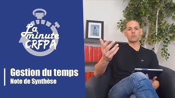 Minute CRFPA - Gestion du temps - Note de Synthèse