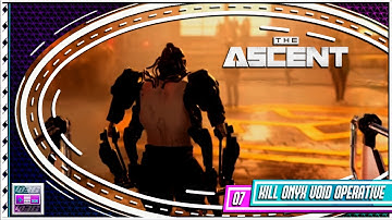 The Ascent | #07 Kill Onyx Void Operative