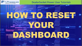 How To Use DealerSocket: Reset the Dashboard View