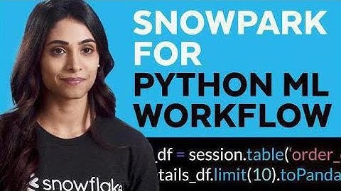 DEMO: Using Snowflake Snowpark As Part Of Your Machine Learning Workflow