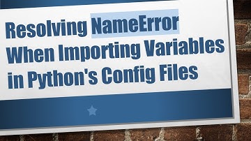 Resolving NameError When Importing Variables in Python