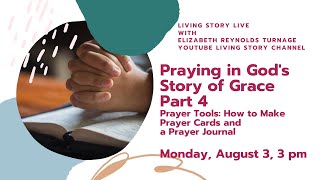 Praying in Gods Story of Grace 4: How to Make Prayer Cards and a Simple Prayer Journal