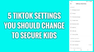 5 TikTok Settings You Should Change To Secure Kids