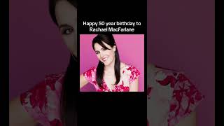 Happy 50 year birthday to Rachael MacFarlane #RachaelMacFarlane #actorsandactresses #celebrities