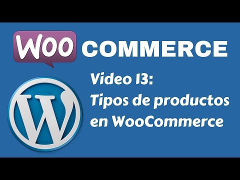 Tutorial tienda con WordPress y WooCommerce - Video 13: Tipos de productos en WooCommerce