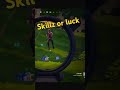 skillz or luck #fortnite #fortnitetips #viralshort #viralreelsシ #viralshorts #viralfypシ #viralclip