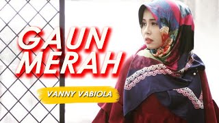 VANNY VABIOLA - GAUN MERAH [ OFFICIAL MUSIC LYRIC]