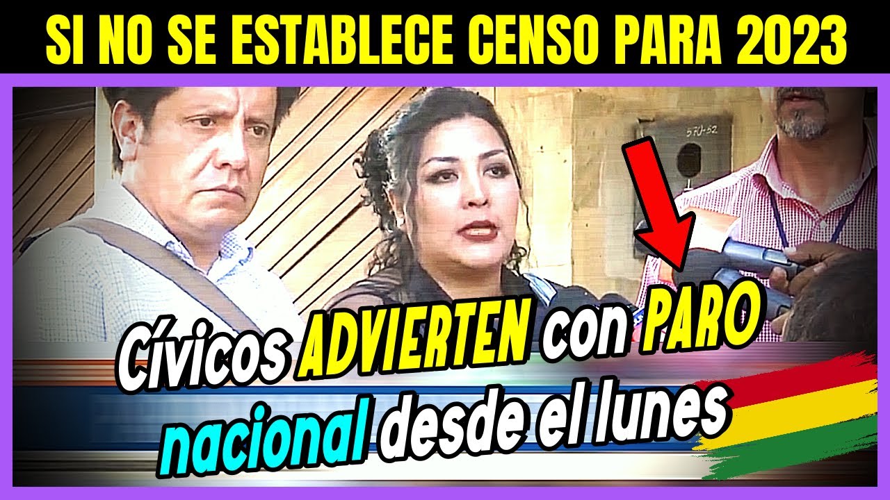 Cívicos ADVIERTEN con PARO nacional desde el lunes por CENSO 2023 ...