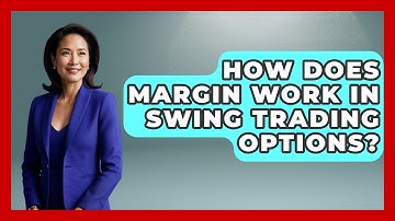 How Does Margin Work In Swing Trading Options? - Stock and Options Playbook