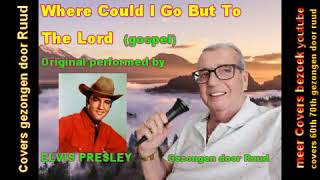 Elvis Presley  -  Where Could I Go But To The Lord ( gospel)