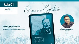 Aula 01 - Estreia | Prefácio | O que é o Espiritismo?