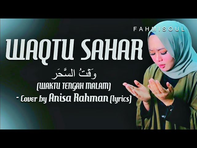 WAQTU SAHAR Cover by Anisa Rahman (FULL LIRIK ARAB LATIN TERJEMAH TERBARU) class=
