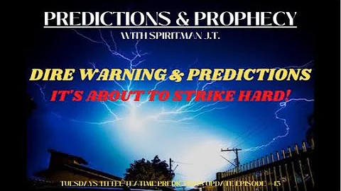 DIRE WARNING PREDICTIONS! | IT'S ABOUT TO STRIKE H...
