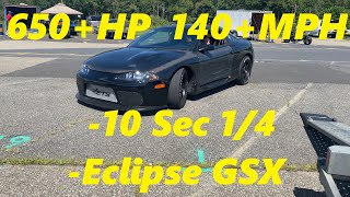 10 seconds at 140mph at over 650hp eclipse gsx awd!!!
