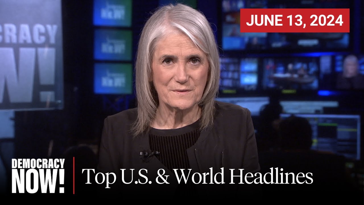 Top U.S. & World Headlines — June 13, 2024