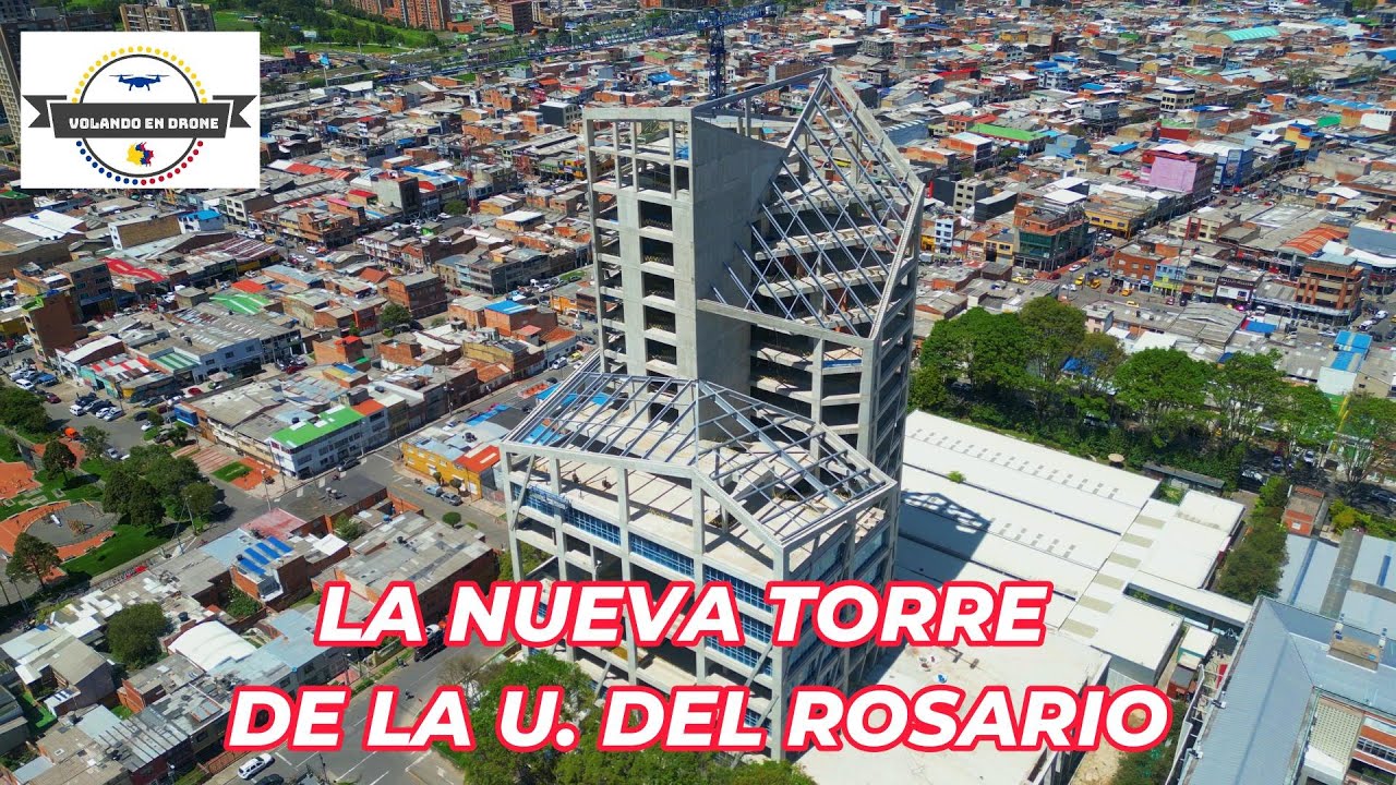 VOLANDO EN DRONE 4K -LA NUEVA TORRE DE LA U DEL ROSARIO - YouTube