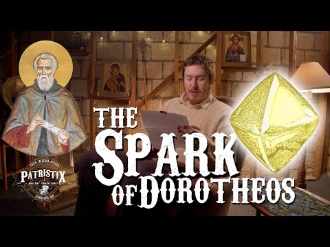 Ancient Sermon: "Spark" of Dorotheos
