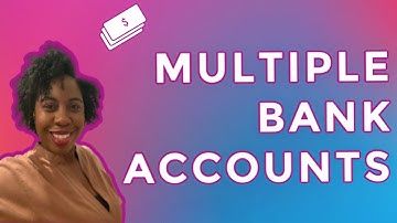 Multiple Bank Accounts & How They Help You Stay On Budget