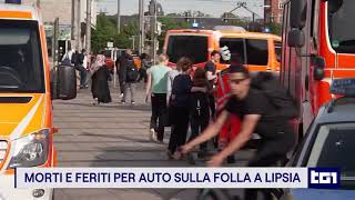 Terrore a Lipsia: auto contro pedoni. 2 morti e una ventina di feriti.