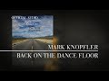 Mark knopfler  back on the dance floor official audio
