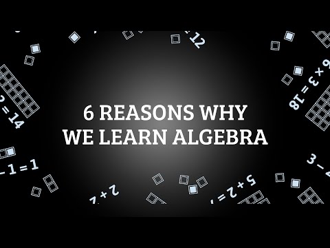 6 Reasons Why We Learn Algebra