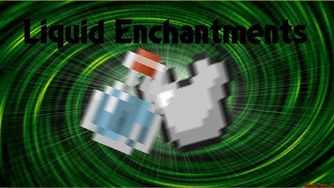 Liquid Enchanting Mod - 1.8
