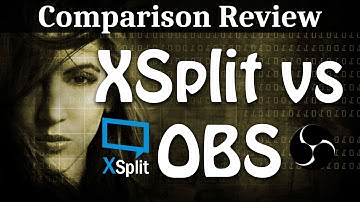 XSplit Broadcaster vs OBS | Review 2017 / 2018