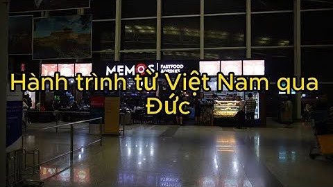 Từ việt nam bay qua đức bao nhiêu tiếng năm 2024