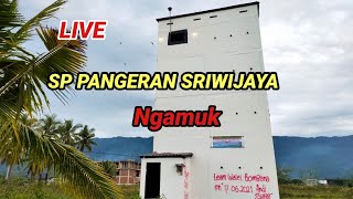 SP PANGERAN SRIWIJAYA NGAMUK. kita Live dulu Rindu Subsriber